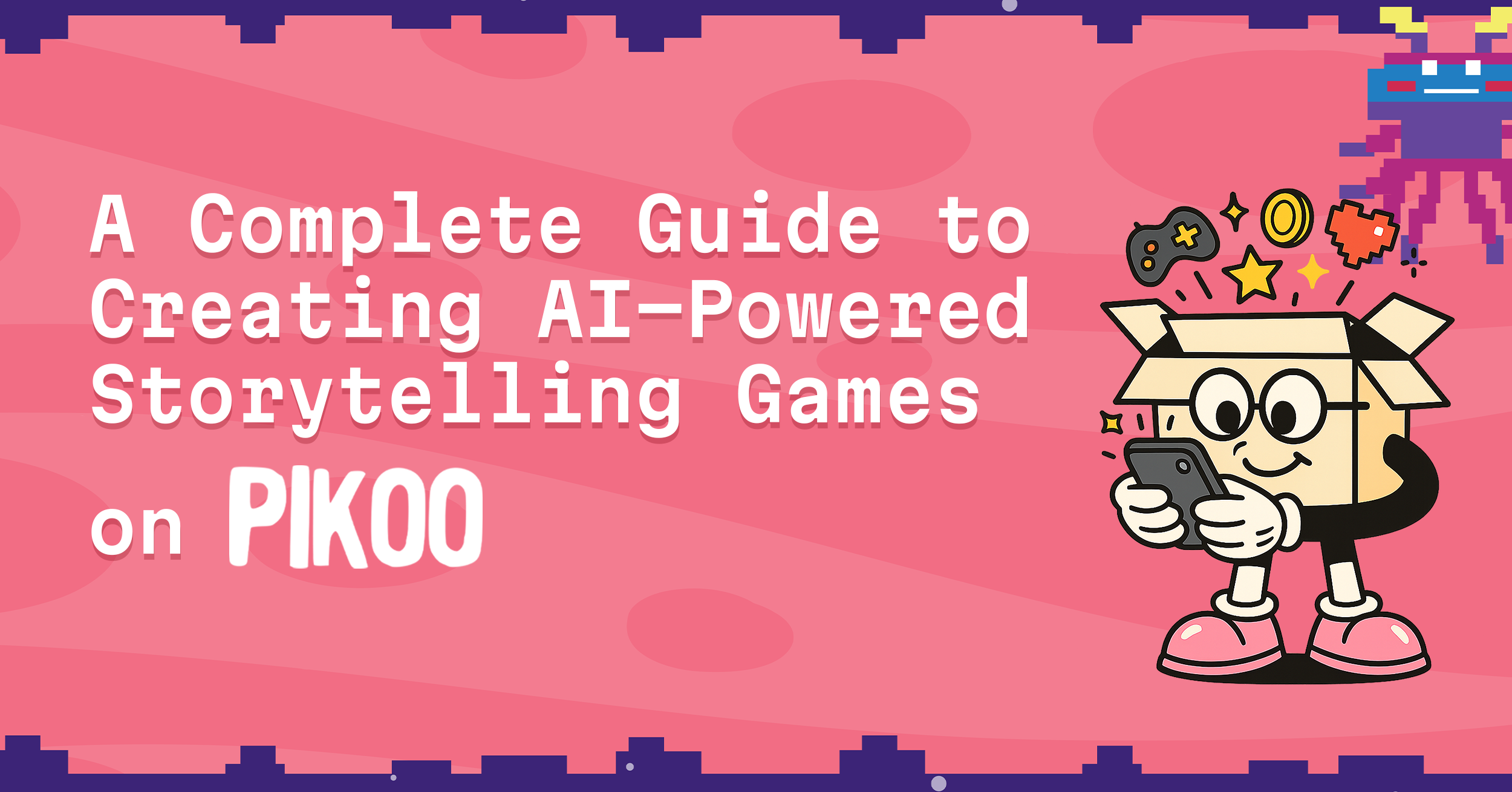 A Complete Guide to Creating AI-Powered Storytelling Games on Pikoo